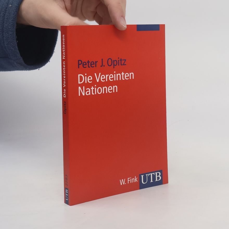 Peter Opitz Die Vereinten Nationen