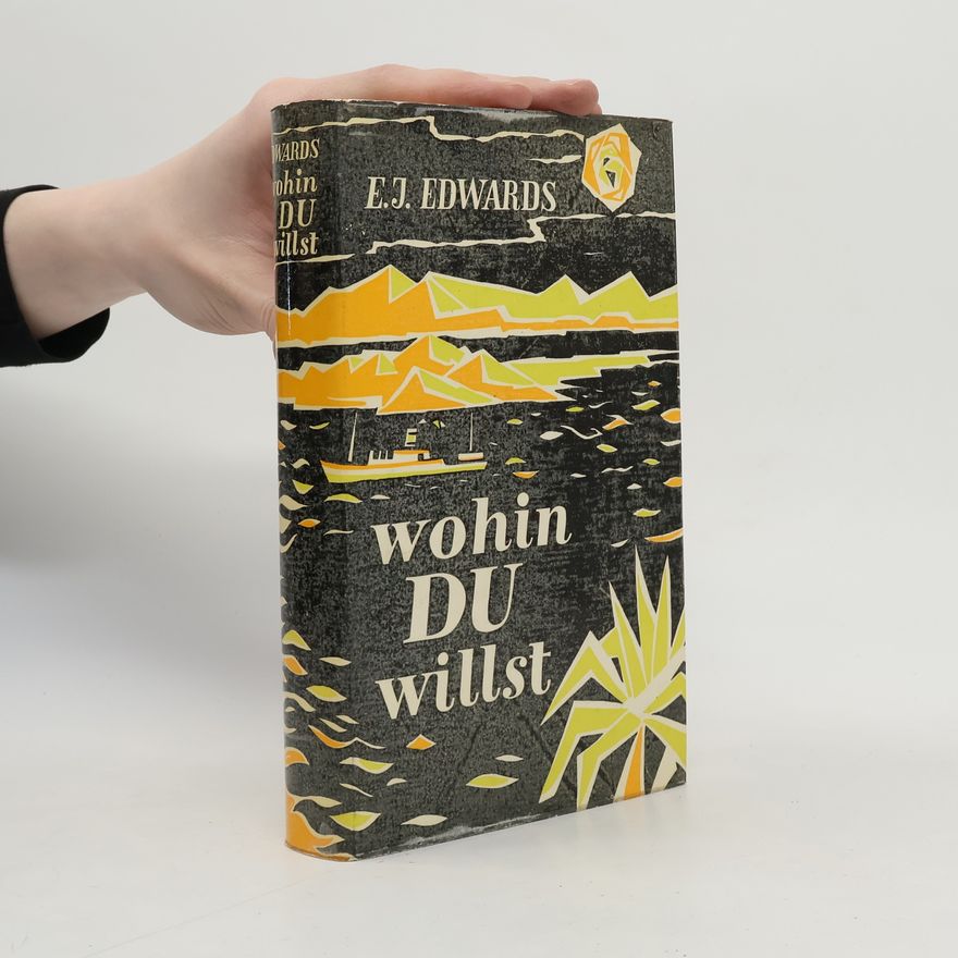 E. J. Edwards Wohin du willst