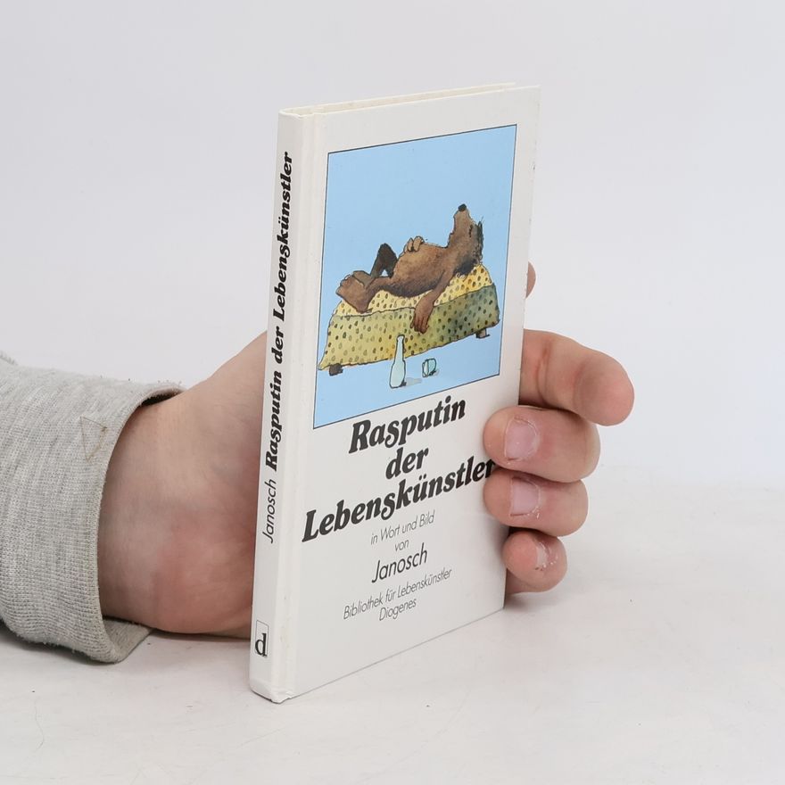 Janosch Rasputin der Lebenskünstler