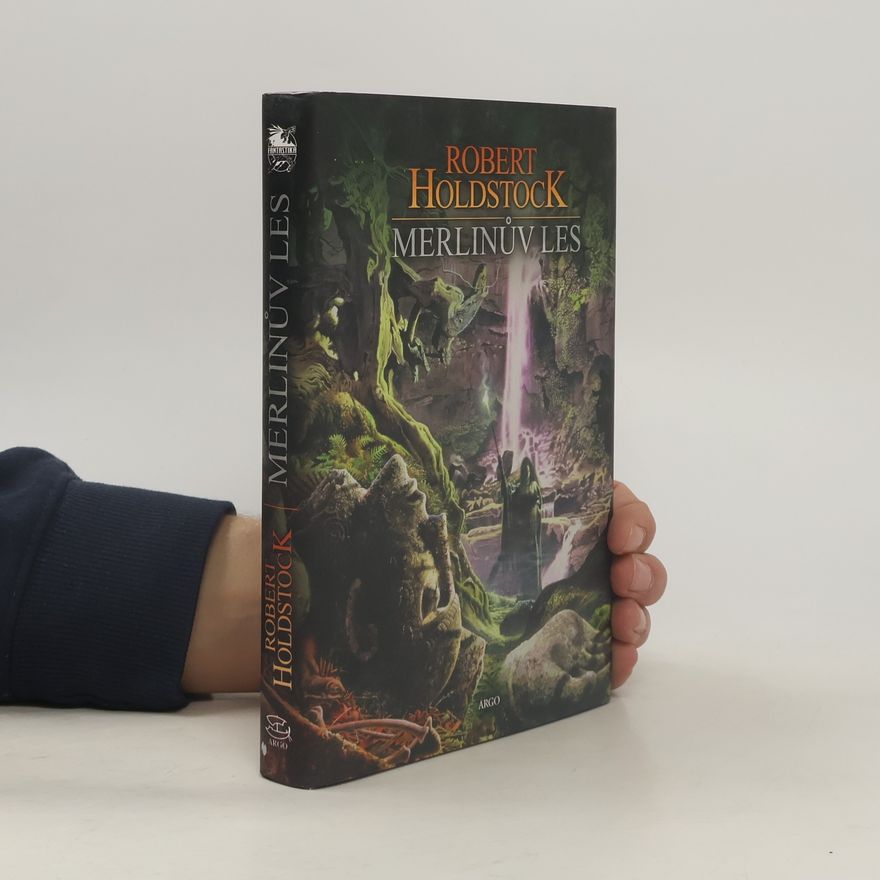 Robert Holdstock Merlinův les