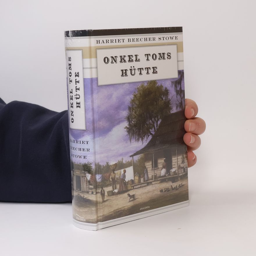 Harriet Beecher Stowe Onkel Toms Hütte