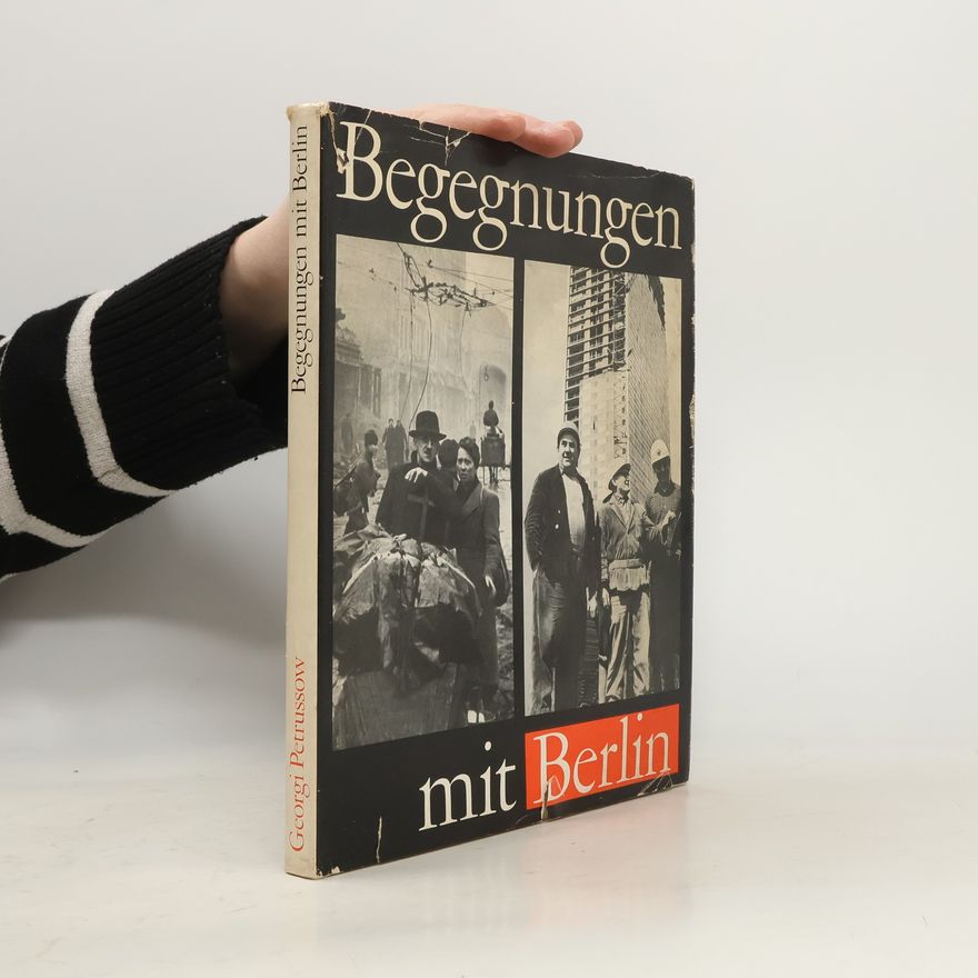 Georgi Petrussow Begegnungen mit Berlin