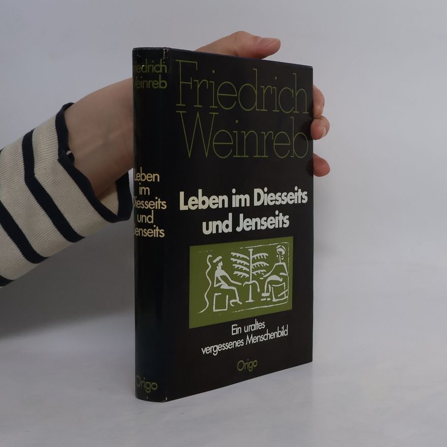 Friedrich Weinreb Lehre und Symbol - 26: Leben im Diesseits und Jenseits