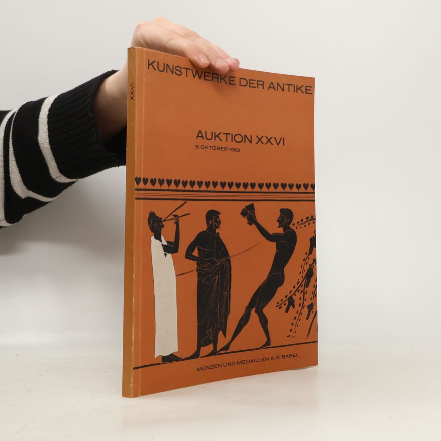 Autorenkollektiv Auktion XXVI. Kunstwerke der Antike