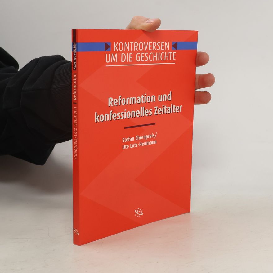 Ute Lotz-Heumann Reformation und konfessionelles Zeitalter