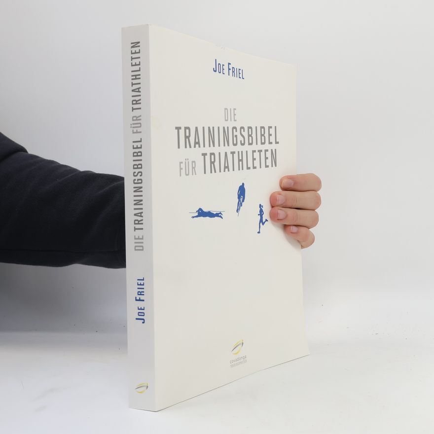 Joe Friel Die Trainingsbibel für Triathleten