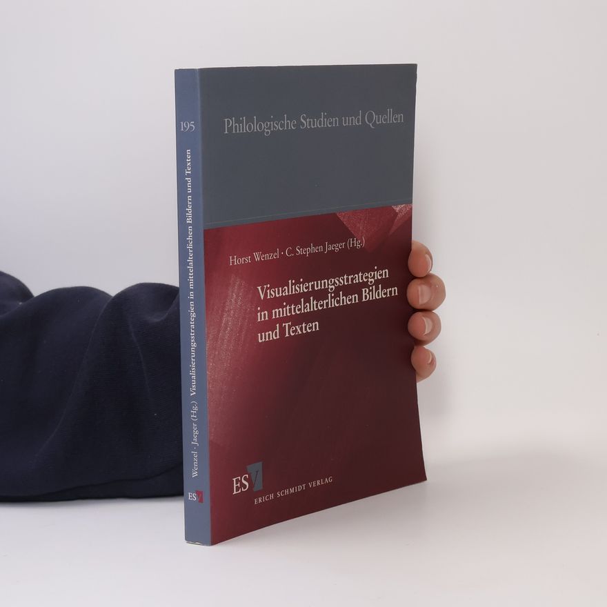 C. Stephen Jaeger Visualisierungsstrategien in mittelalterlichen Bildern und Texten