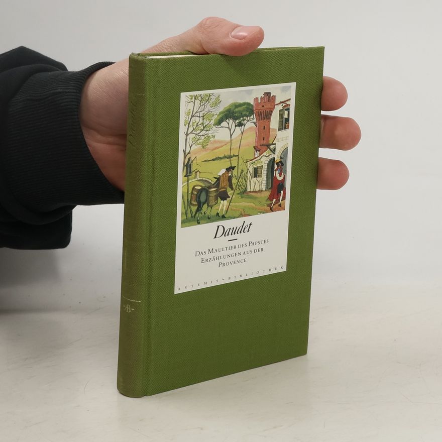 Alphonse Daudet Das Maultier des Papstes und andere Erzählungen aus der Provence