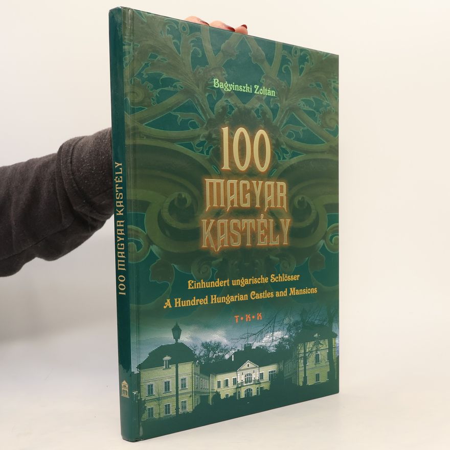 Zoltán Bagyinszki 100 magyar kastély