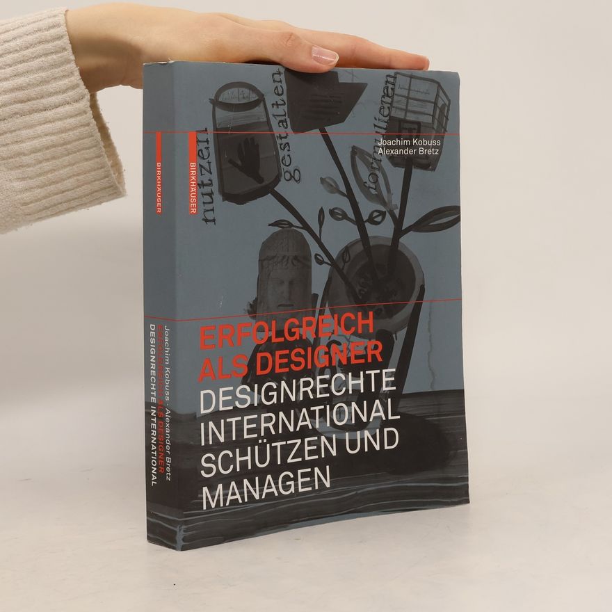 Alexander Bretz Erfolgreich als Designer – Designrechte international schützen und managen