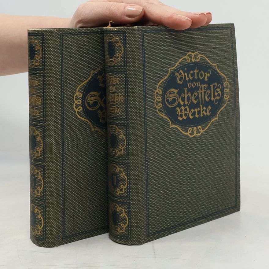 Joseph Victor von Scheffel Victor von Scheffel's Werke in 2 Bänden 1-2
