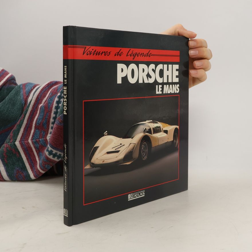 John S. Allen Voitures de Légende: Porsche Le Mans