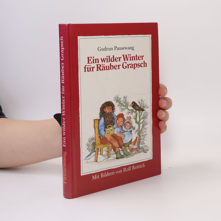 Rolf Rettich Ein wilder Winter für Räuber Grapsch