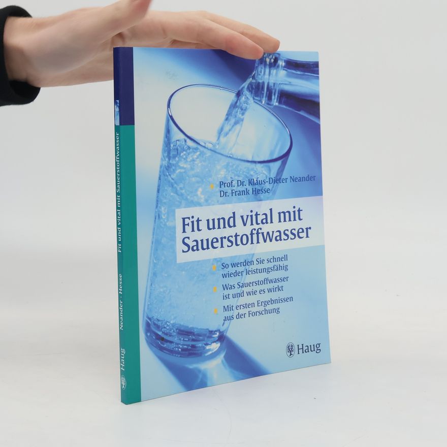 Klaus-Dieter Neander Fit und vital mit Sauerstoffwasser