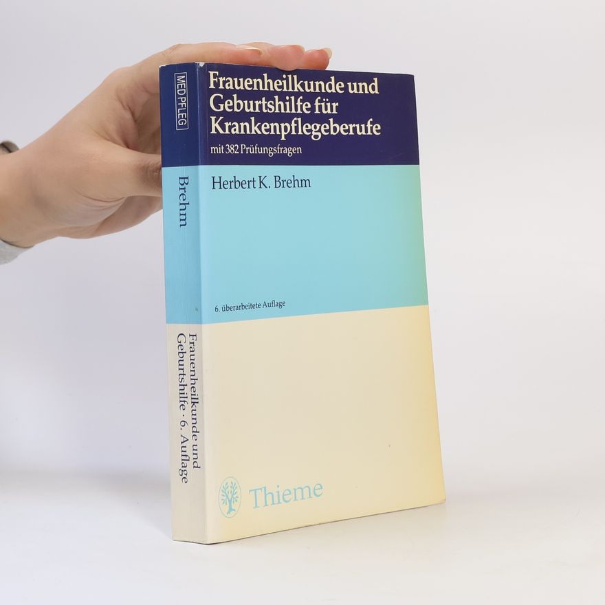 Herbert K. Brehm Frauenheilkunde und Geburtshilfe für Krankenpflegeberufe