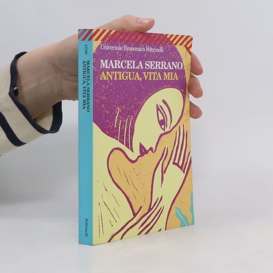 Marcela Serrano Antigua, vita mia