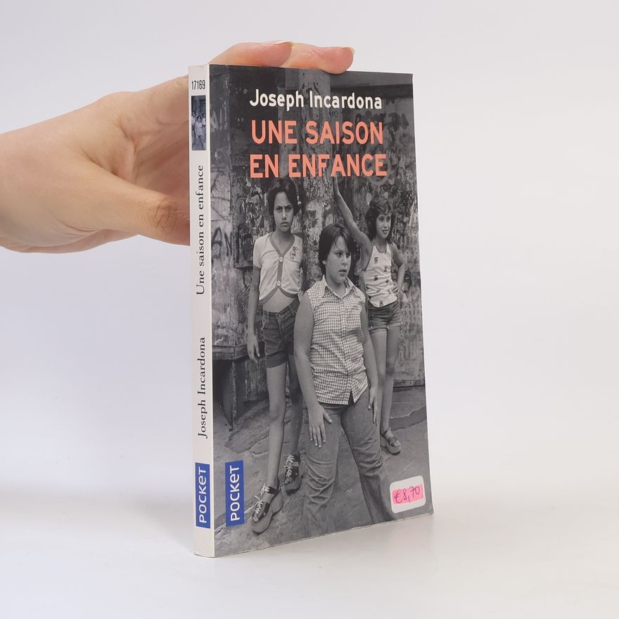 Joseph Incardona Une saison en enfance