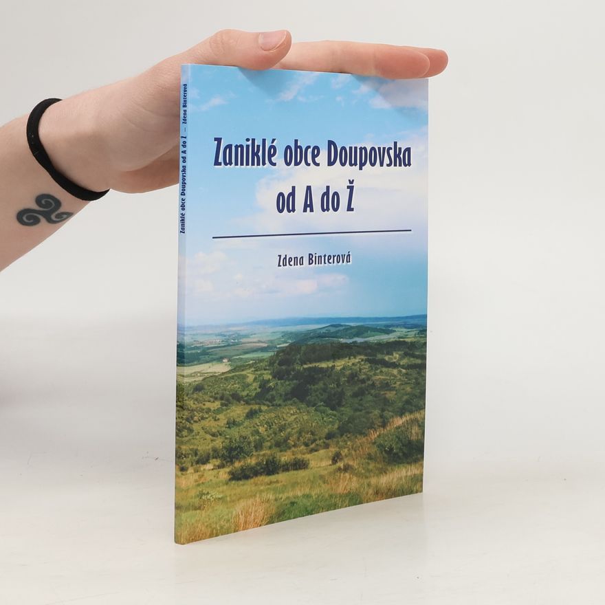 Zdeňka Binterová Zaniklé obce Doupovska od A do Ž