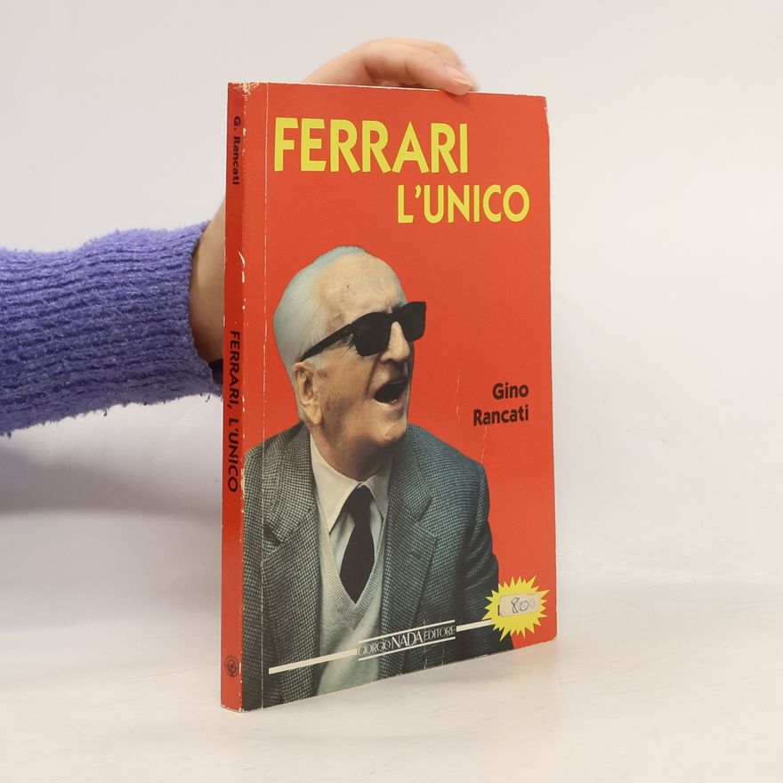 Gino Rancati Ferrari, l'unico. Ediz. illustrata