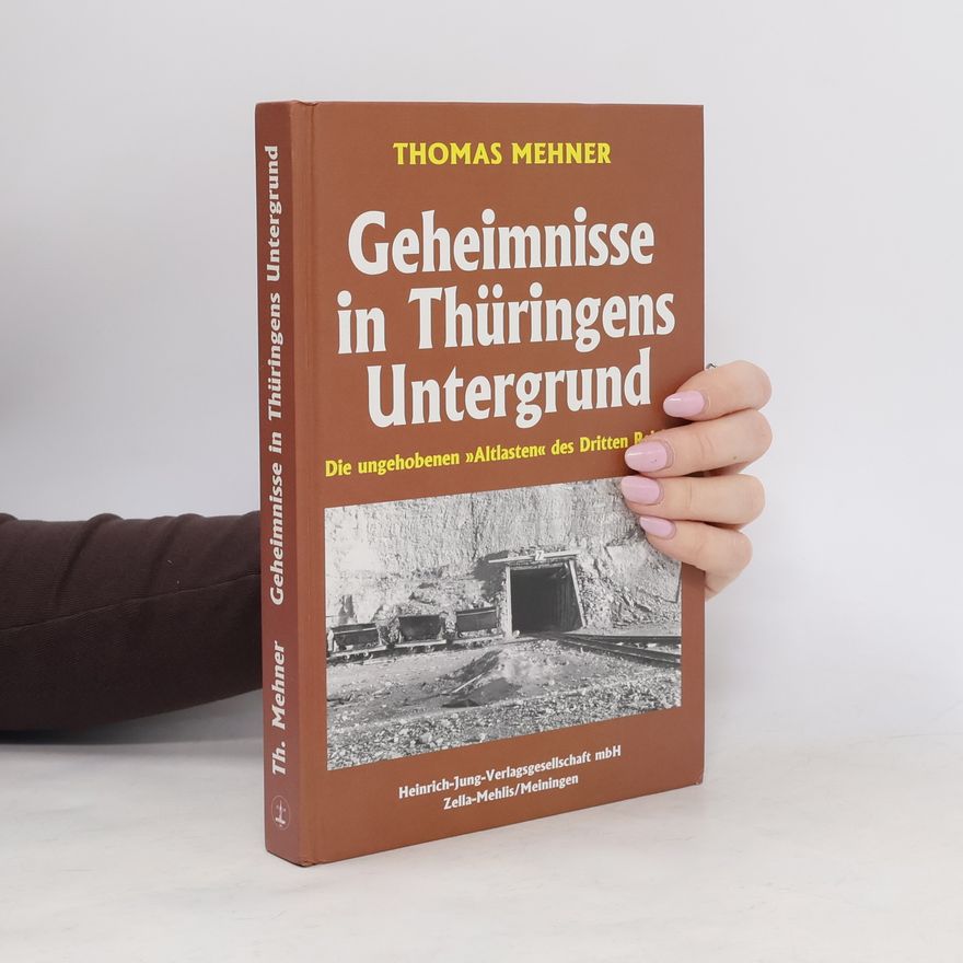 Thomas Mehner Geheimnisse in Thüringens Untergrund
