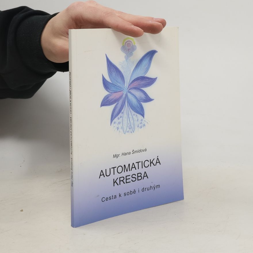 Hana Šmídová Automatická kresba - cesta k sobě i druhým