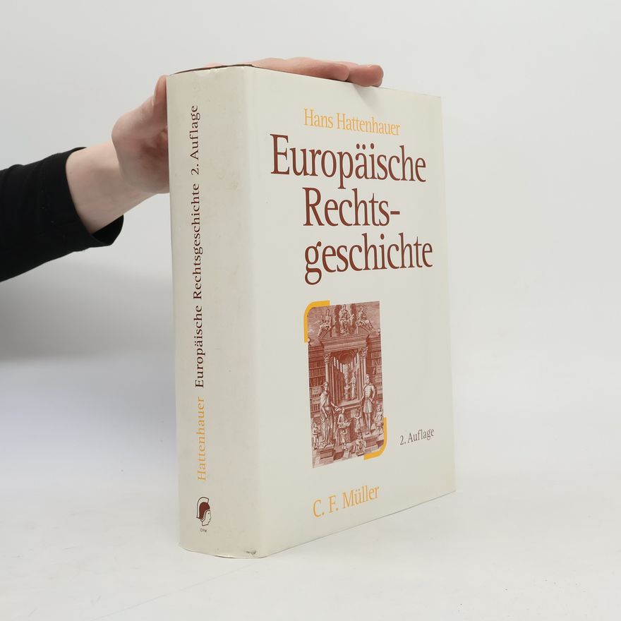 Hans Hattenhauer Europäische Rechtsgeschichte