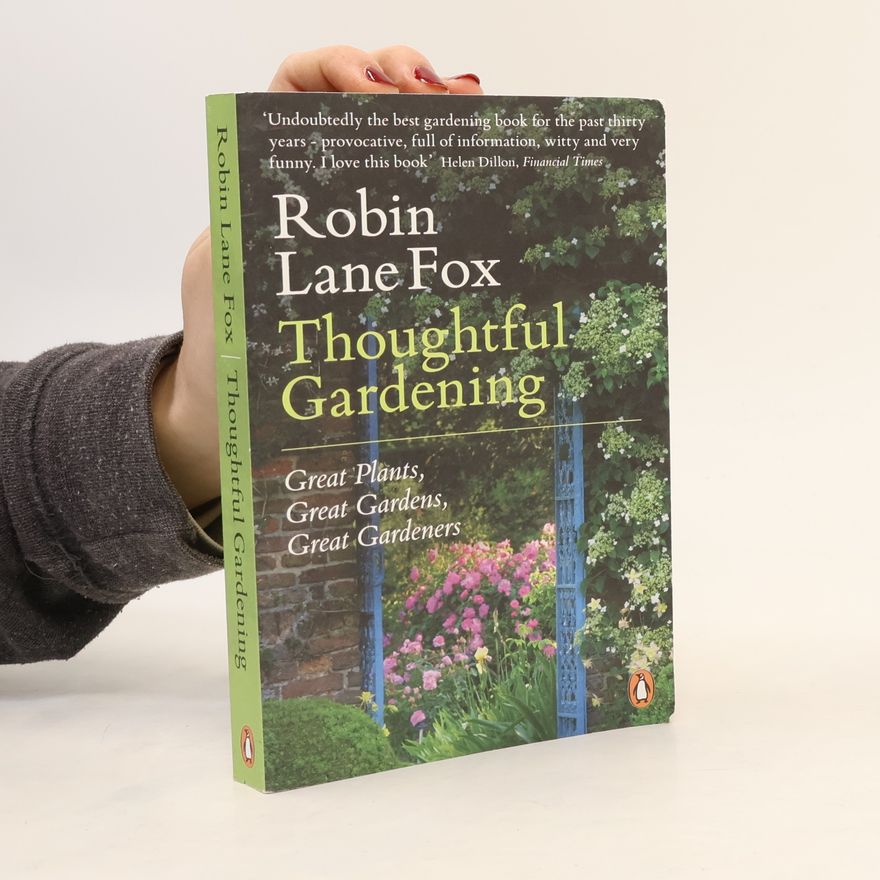 Robin Lane Fox Thoughtful Gardening