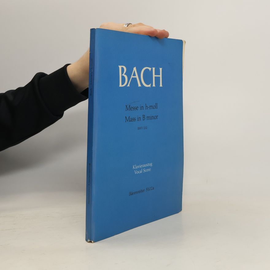 Johann Sebastian Bach Messe in h-moll. Mass in B minor