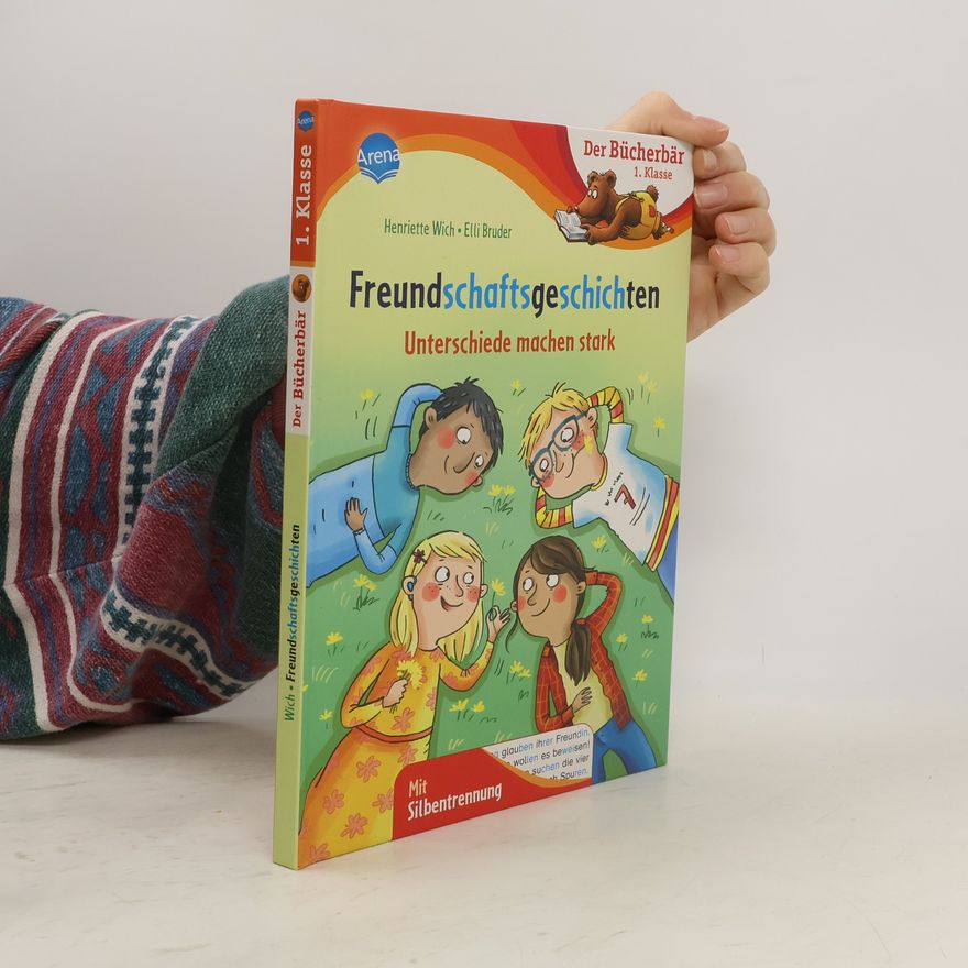 Henriette Wich Freundschaftsgeschichten. Unterschiede machen stark