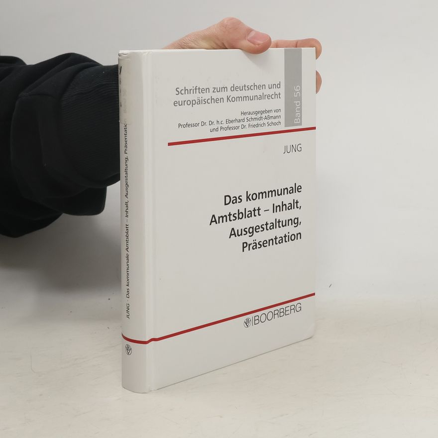 Johanna Jung Das kommunale Amtsblatt - Inhalt, Ausgestaltung, Präsentation