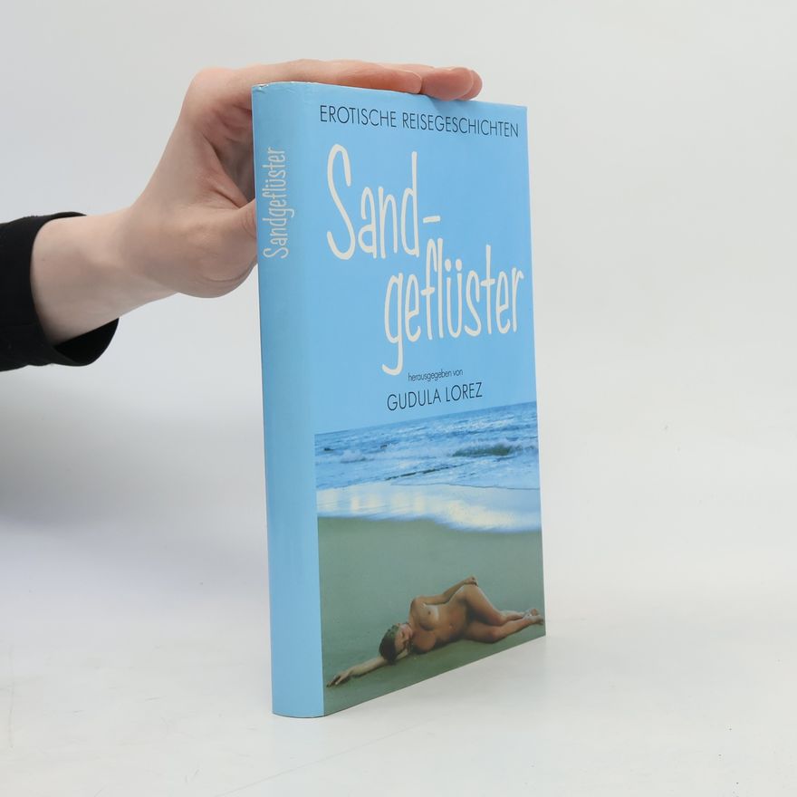 Gudula Lorez Sandgeflüster. Erotische Reisegeschichten