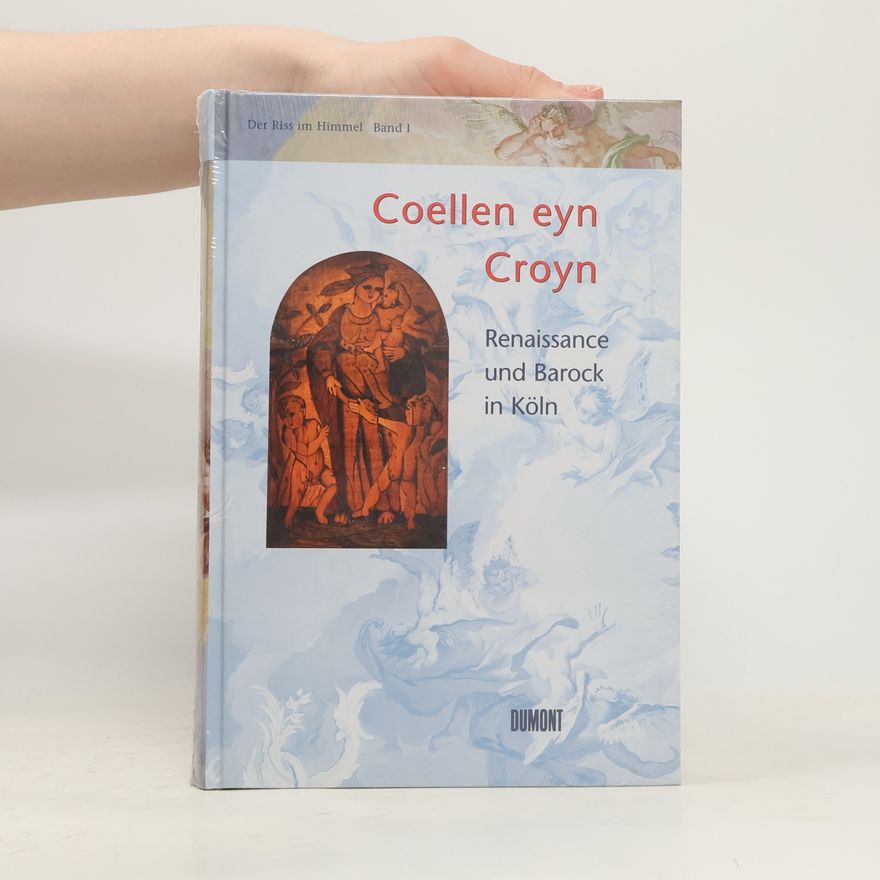 Werner Schäfke Der Riss im Himmel - 1: Coellen eyn Croyn