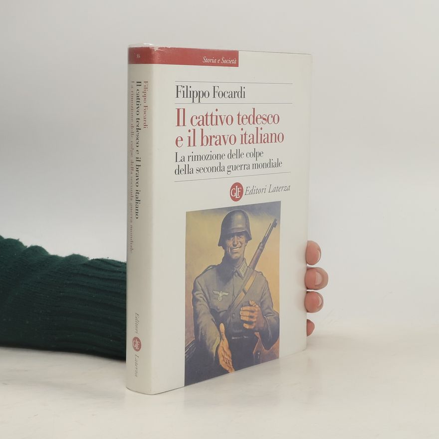 Filippo Focardi Il cattivo tedesco e il bravo italiano