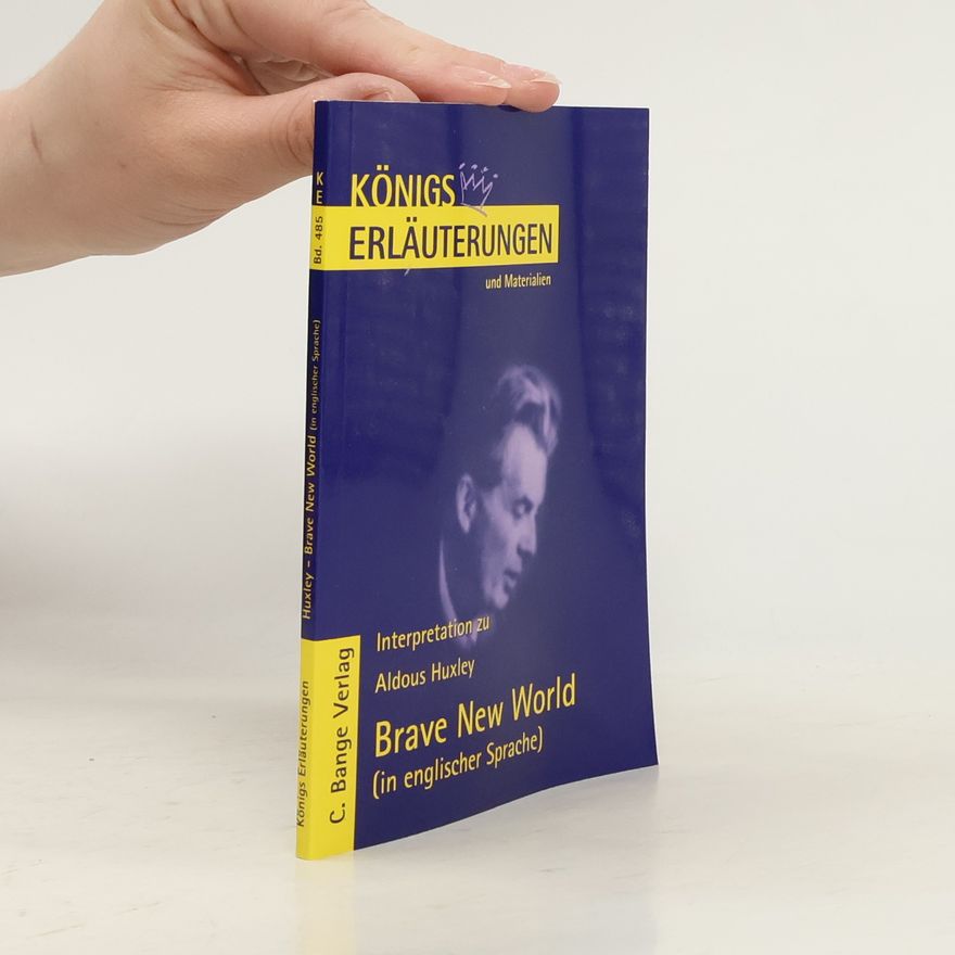 Reiner Poppe Königs Erläuterungen - 485: Aldous Huxley 'Brave New World'