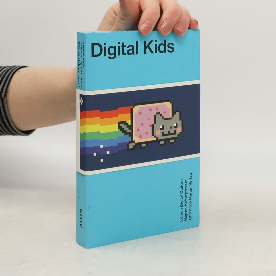 Dominik Landwehr Digital Kids - Edition Digital Culture 4
