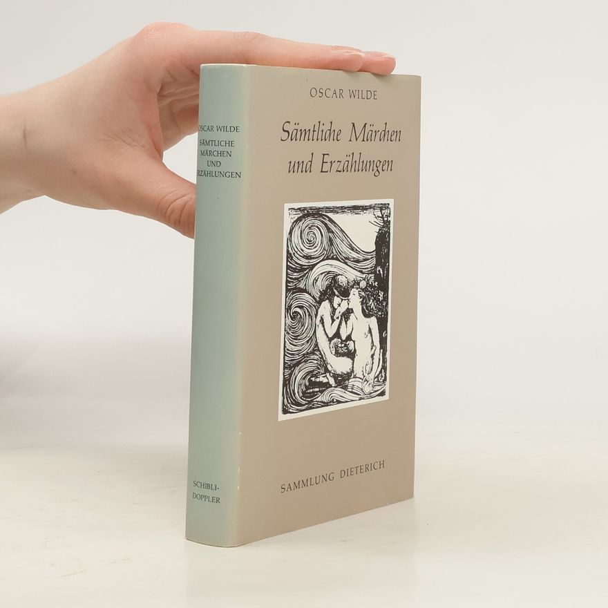 Oscar Wilde Sämtliche Märchen und Erzählungen