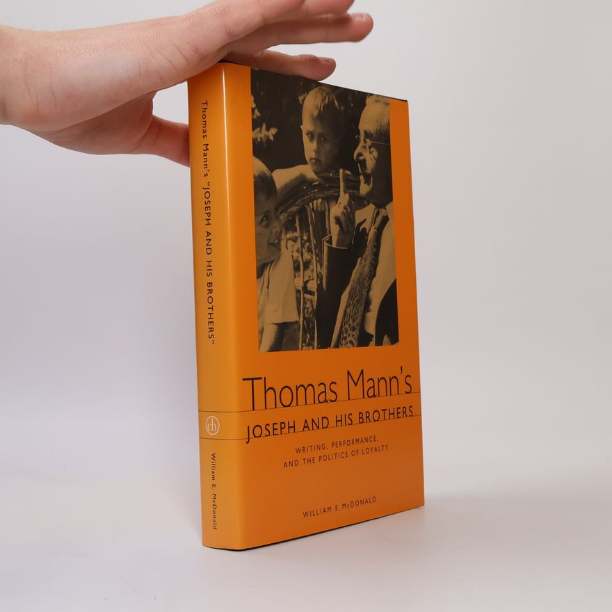 William E. McDonald Thomas Mann's Joseph and His Brothers