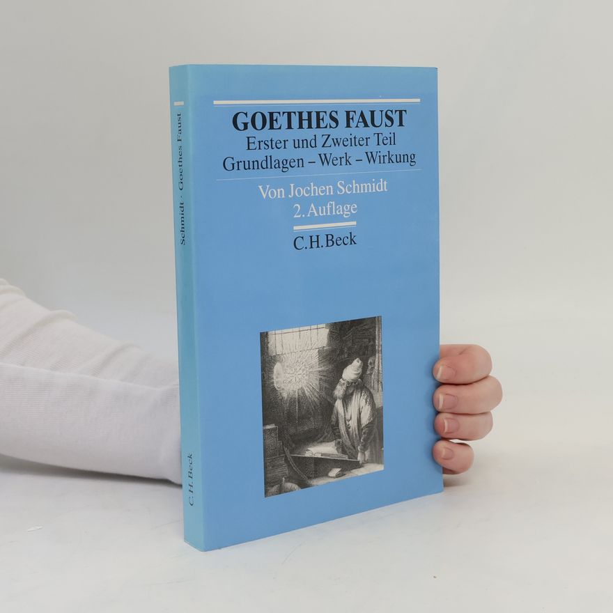 Jochen Schmidt Goethes Faust, erster und zweiter Teil