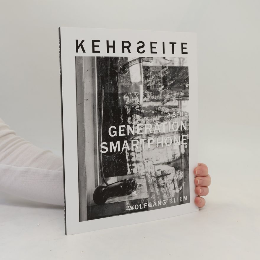 Wolfgang Bliem Kehrseite. Generation Smartphone