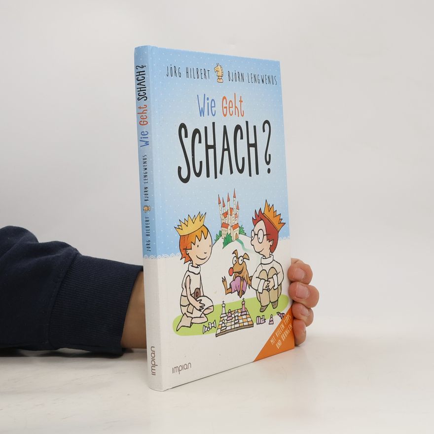 Jörg Hilbert Wie geht Schach?