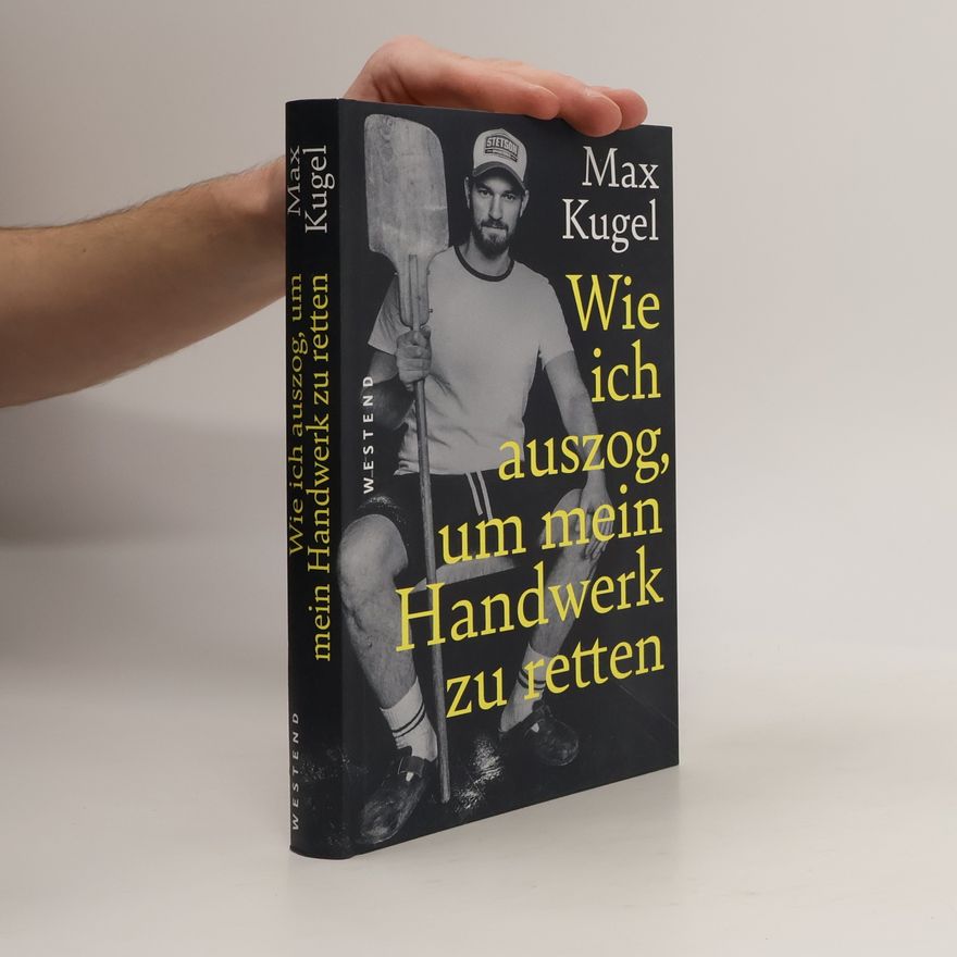 Max Kugel Wie ich auszog, um mein Handwerk zu retten