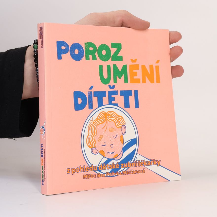 Bea Polivka Marčanová Porozumění dítěti z pohledu dětské zubní lékařky