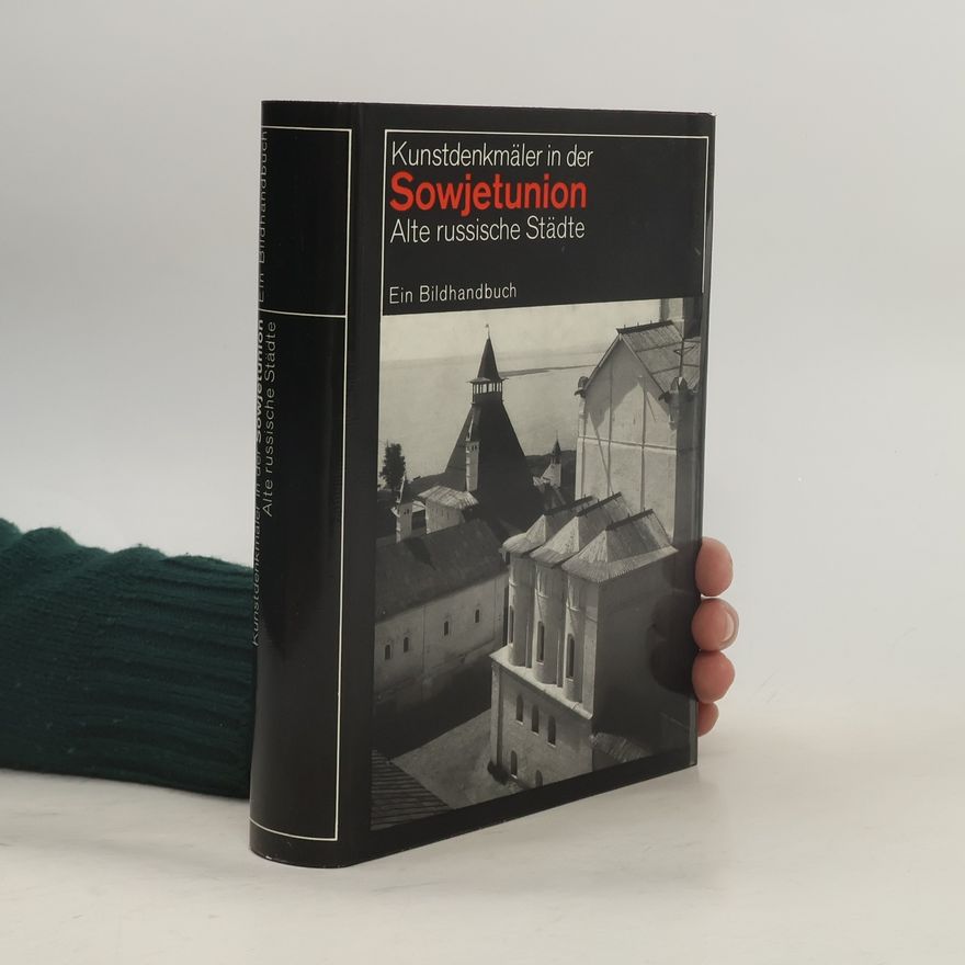 Autorenkollektiv Kunstdenkmäler in der Sowjetunion. Alte russische Städte