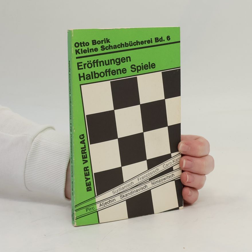 Otto Borik Kleine Schachbücherei - 6: Eröffnungen, halboffene Spiele