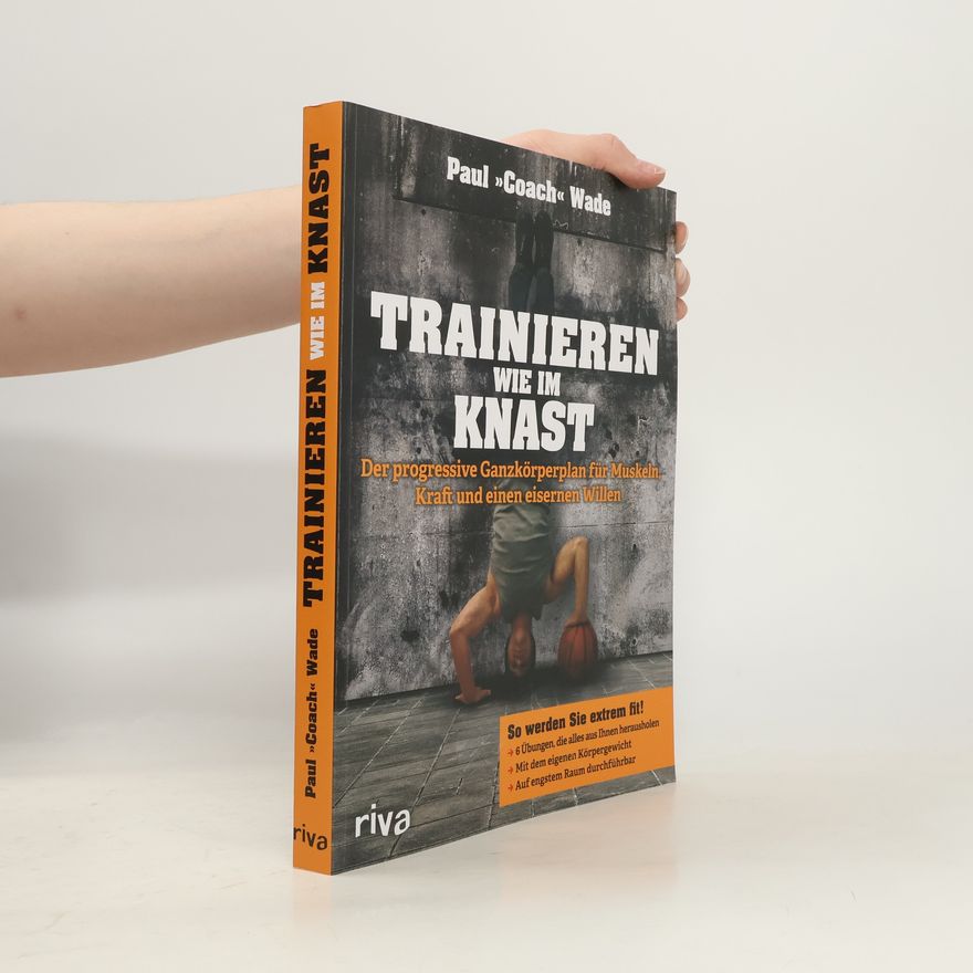Paul Wade Trainieren wie im Knast