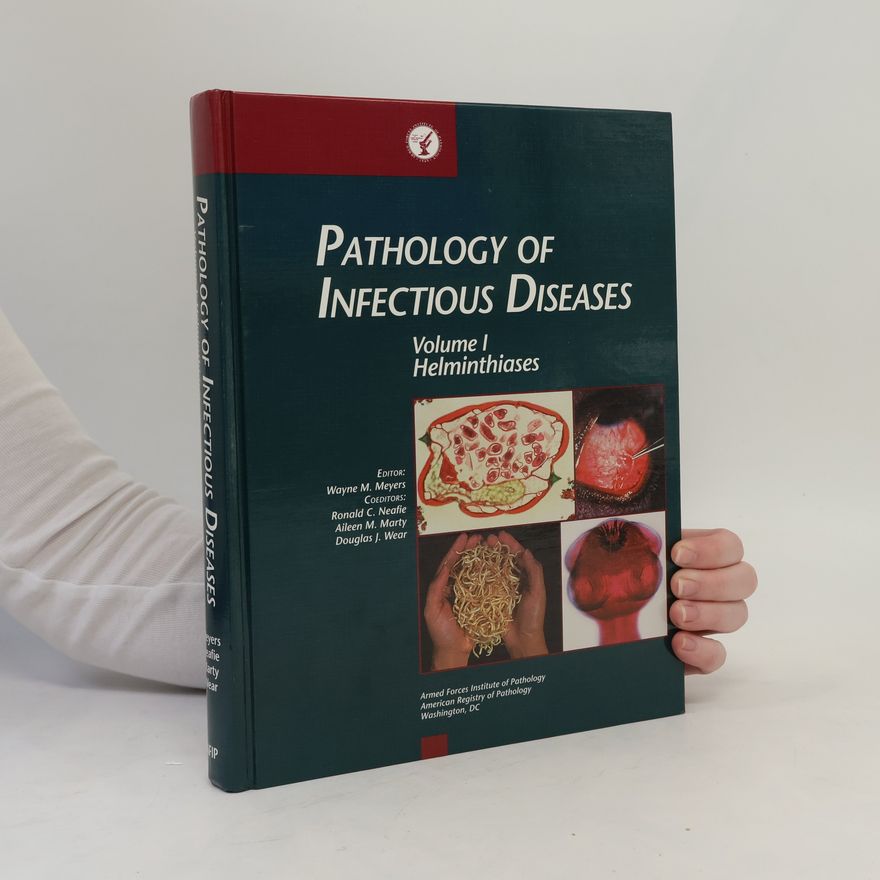 Aileen M. Marty Pathology of Infectious Diseases, Helminthiases