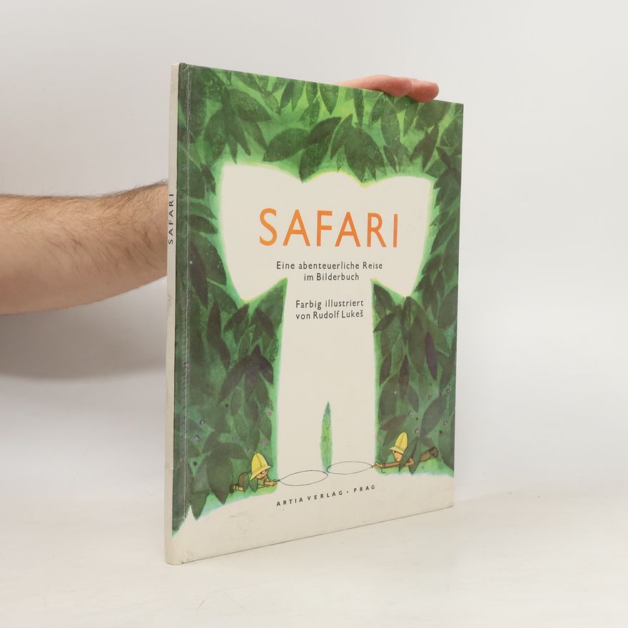 Rudolf Lukeš Safari. Eine abenteuerliche Reise im Bilderbuch