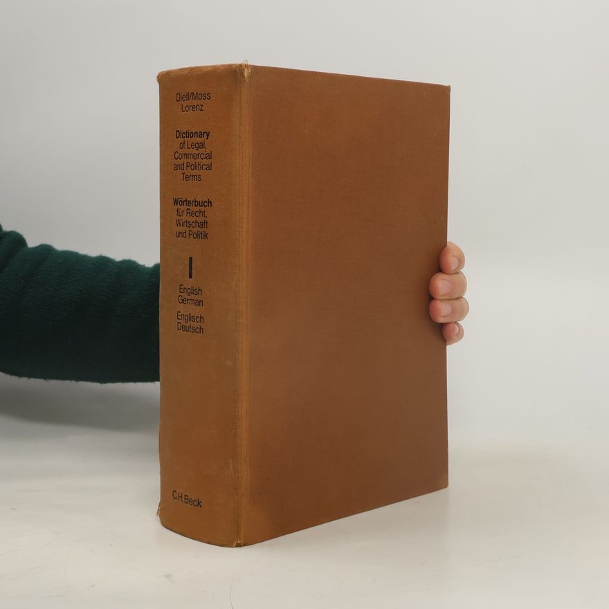 Clara-Erika Dietl Dictionary of Legal, Commercial and Political Terms. Wörterbuch für Recht, Wirtschaft und Politik I.