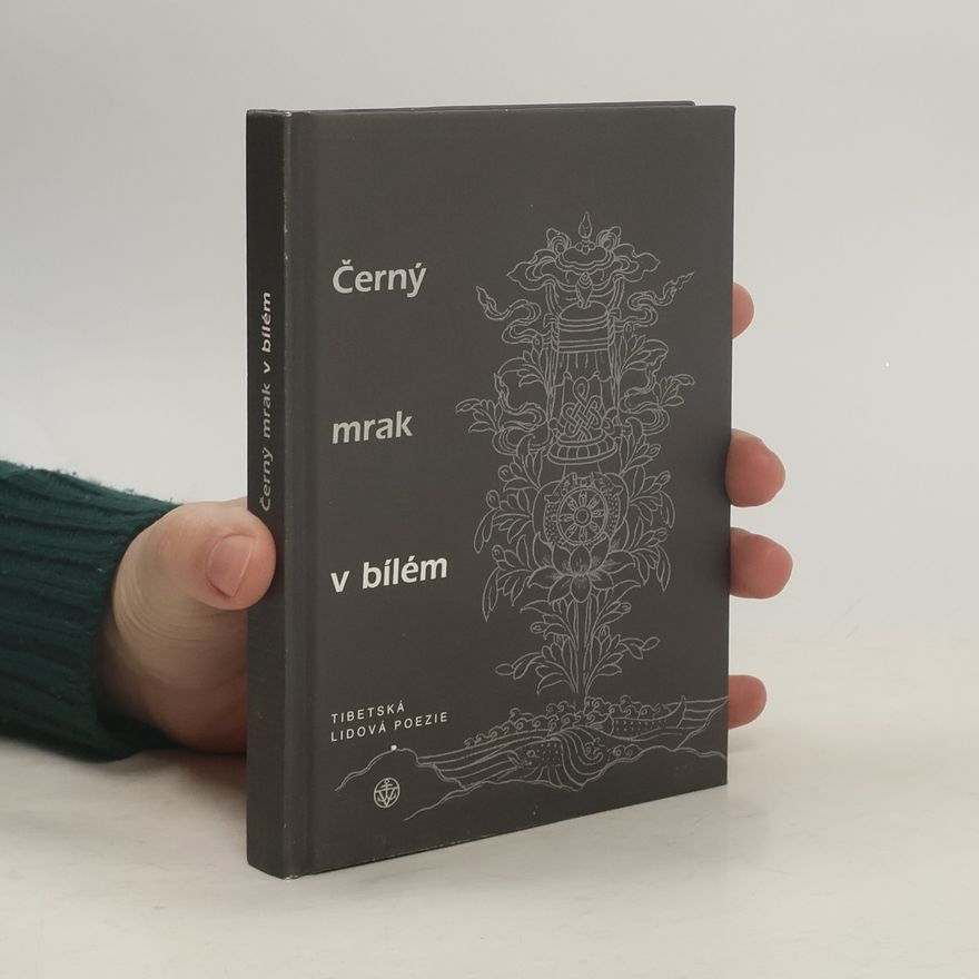 Josef Kolmaš Černý mrak v bílém: Tibetská lidová poezie
