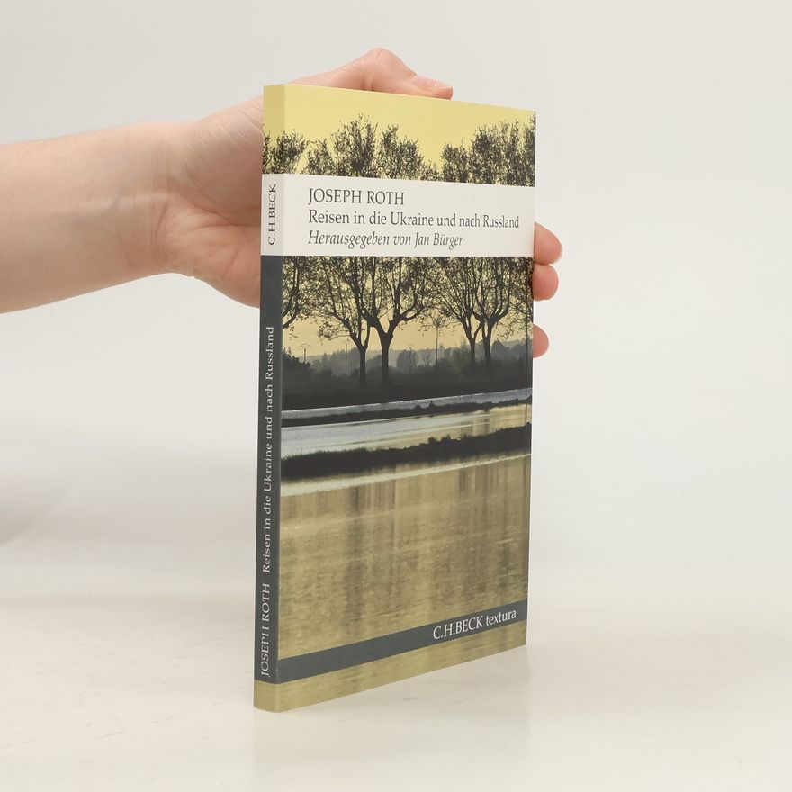 Joseph Roth Reisen in die Ukraine und nach Russland